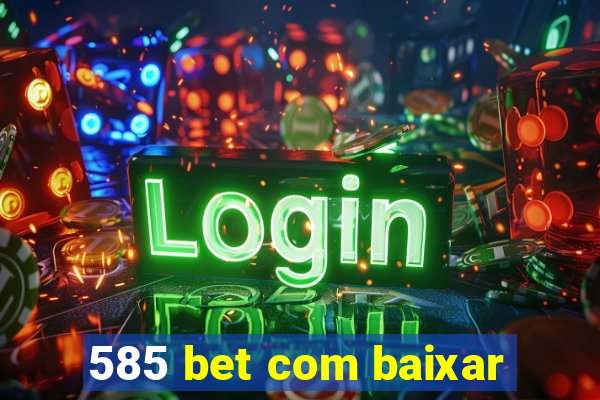 585 bet com baixar